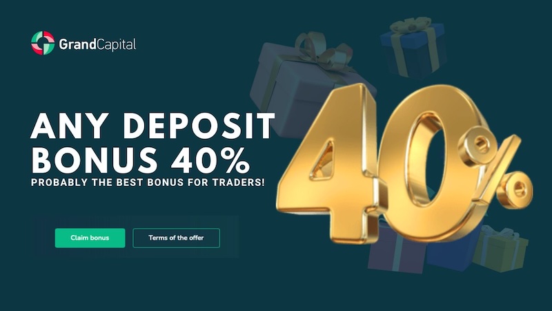 Grand Capital - Any Deposit Bonus 40%