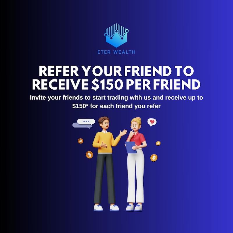 Earn up to $150 for every friend you refer to EterWealth! Enjoy easy rewards, no referral limits, and a chance to boost your trading with exclusive bonuses.