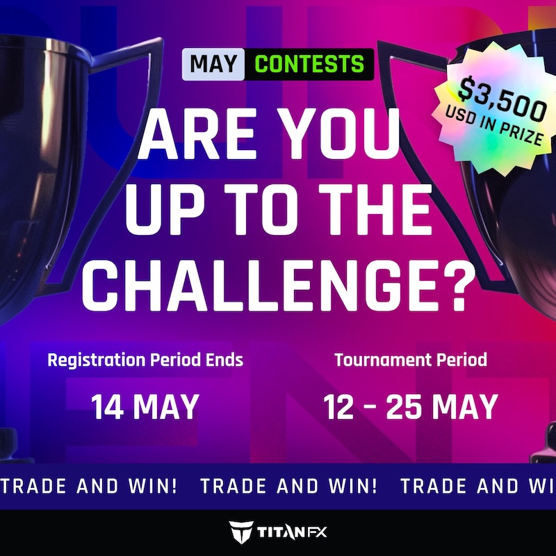 Titan FX Launches May 2025 Trading Contest with $3,500 Prize Pool – Open for Registration Now