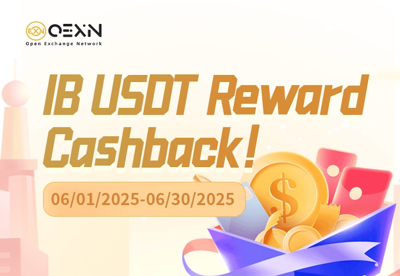 OEXN Launches June 2025 “IB USDT Reward Cashback” Promotion with Up to $6,888 in Trading Rewards