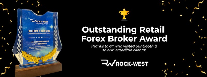 Rock-West Wins "Outstanding Retail Forex Broker" at 2025 International Wealth Management Forum in Macau