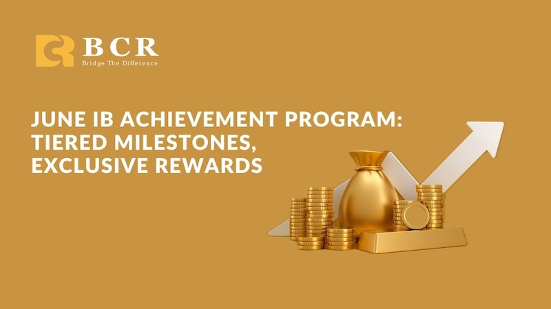 BCR Launches Exclusive June IB Achievement Program Featuring Tiered Milestones and Lucrative Cashback Rewards