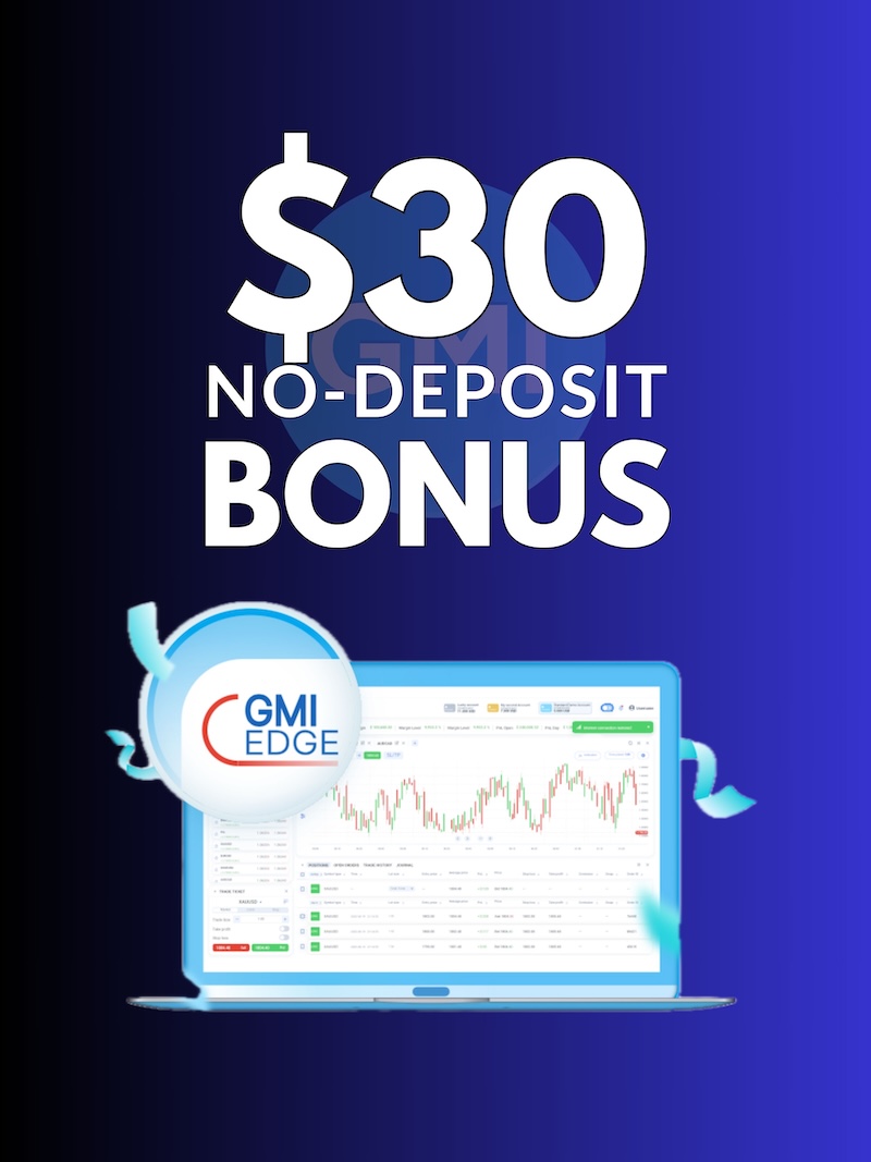 Start Trading Risk-Free: GMI Edge Unveils $30 No Deposit Bonus for New Clients