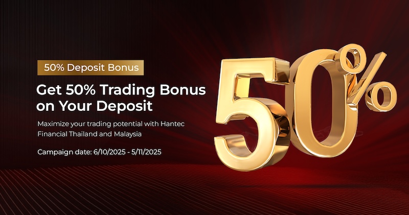 Hantec Financial Unveils 50% Deposit Bonus Campaign to Empower Traders in Thailand and Malaysia